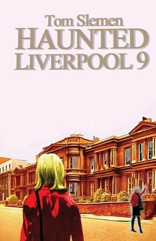 Haunted Liverpool 9