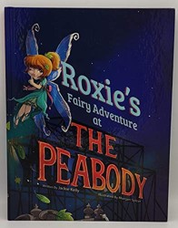 Roxie's Fairy Adventure at THE PEABODY