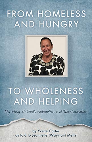 From Homeless and Hungry to Wholeness and Helping