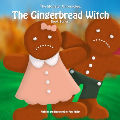 The Gingerbread Witch: Illustration by Paul Miller (The Monster Chronicles)