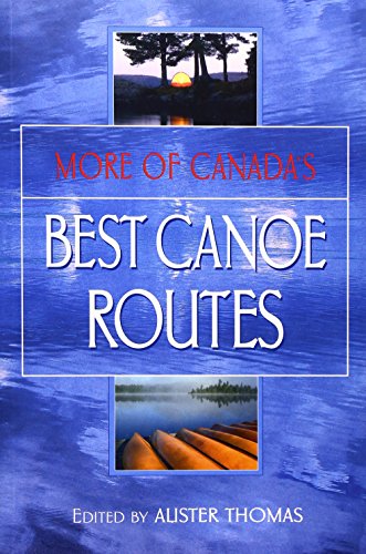 More Canadas Best Canoe Routes