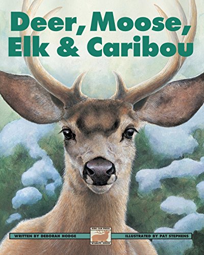 Deer, Moose, Elk and Caribou