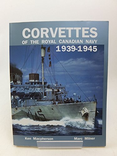 Corvettes of the Royal Canadian Navy, 1939-1945