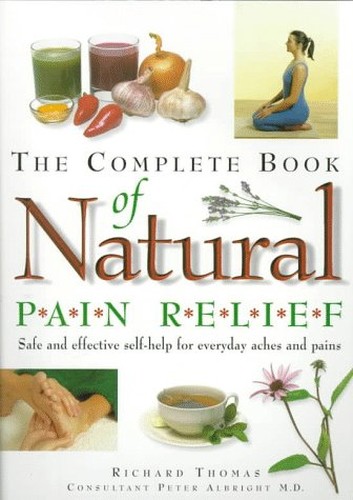 The Complete Book of Natural Pain Relief