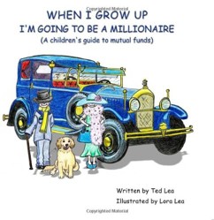When I Grow up I'm Going to be a Millionaire (A Children's Guide to Mutual Funds)