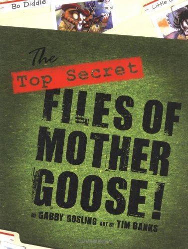 The Top Secret Files of Mother Goose!