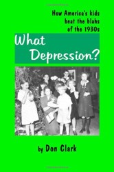 What Depression? How America's Kids Beat the Blahs of the 1930'S
