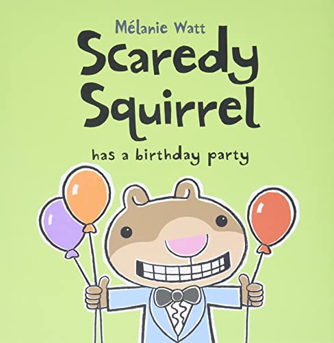 Scaredy Squirrel Has a Birthday Party