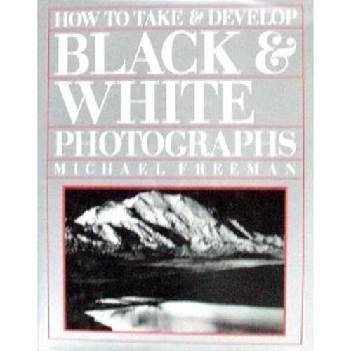 How to Take & Develop Black & White Photographs