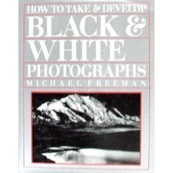 How to Take & Develop Black & White Photographs