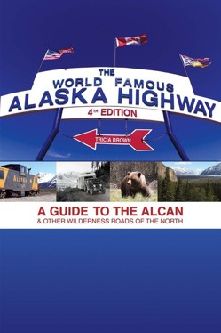 World Famous Alaska Highway, 4th Edition