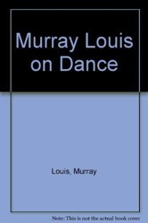 Murray Louis on Dance