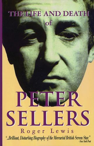 The Life and Death of Peter Sellers