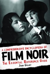 A Comprehensive Encyclopedia of Film Noir