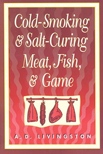 Cold-smoking and Salt-curing Meat, Fish and Game