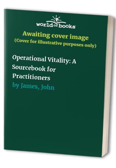 Operational Vitality: A Sourcebook for Practitioners