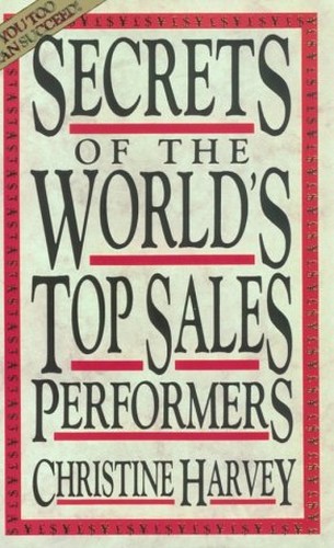 Secrets of the World's Top Sales Performers