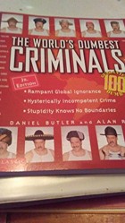 World's Dumbest Criminals