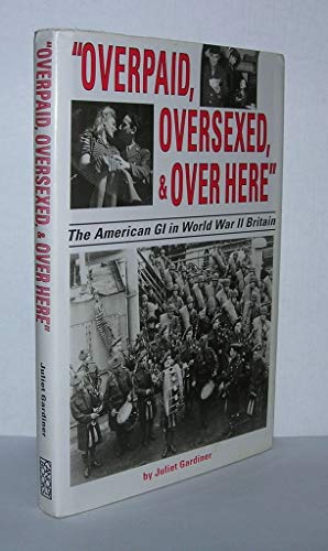 Overpaid, Oversexed, and over Here