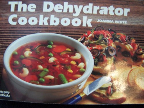 The Dehydrator Cookbook