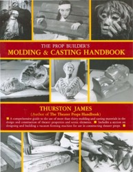 The Prop Builder's Moulding and Casting Handbook