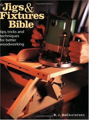 The Jigs and Fixtures Bible
