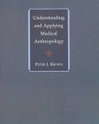 Understanding and Applying Medical Anthropology