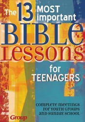 The 13 Most Important Bible Lessons for Teenagers