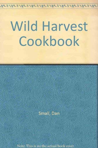 Wild Harvest Cookbook
