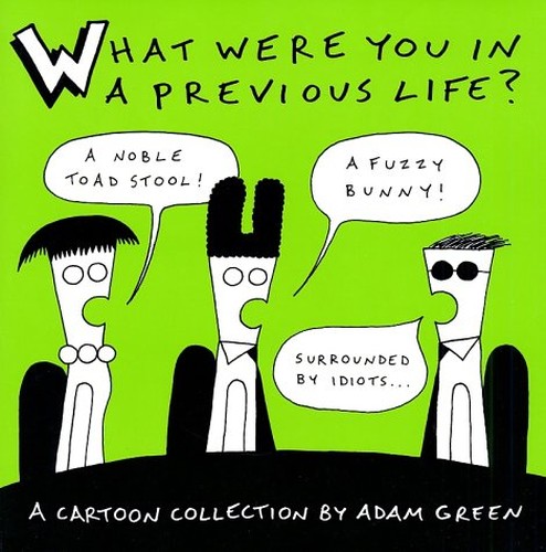 What Were You in a Previous Life?
