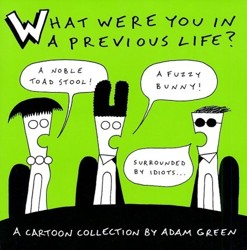 What Were You in a Previous Life?