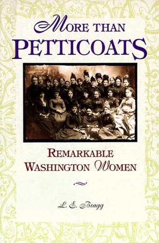 More Than Petticoats: Remarkable Washington Women