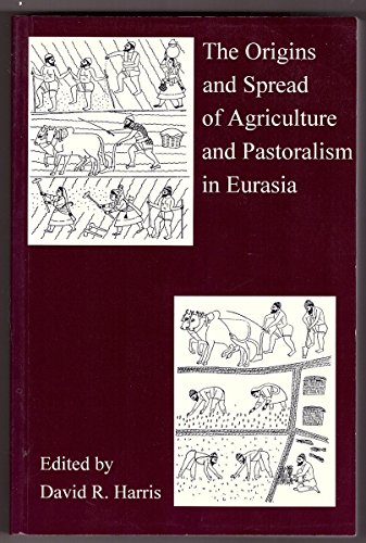 Origins and Spread of Agriculture and Pastoralism in Eurasia