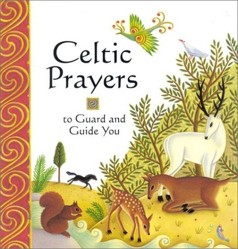Celtic Prayers to Guard & Guide You