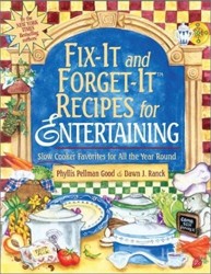 Fix-It and Forget-It Recipes for Entertaining: Slow Cooker Favorites for All the Year Round