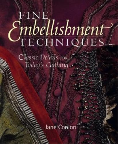 Fine Embellishment Techniques: Classic Details for Today's Clothing