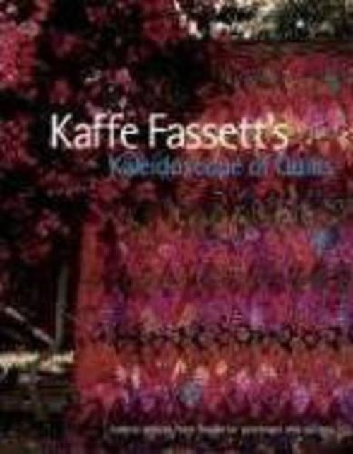 Kaffe Fassett's Kaleidoscope of Quilts: 20 Designs from Rowan for Patchwork and Quilting