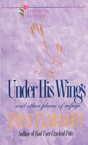 Under His Wings: and Other Places of Refuge