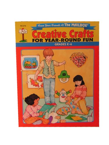 Creative Crafts For Year-Round Run: Grades K-6 (From Your Friends at The Mailbox)