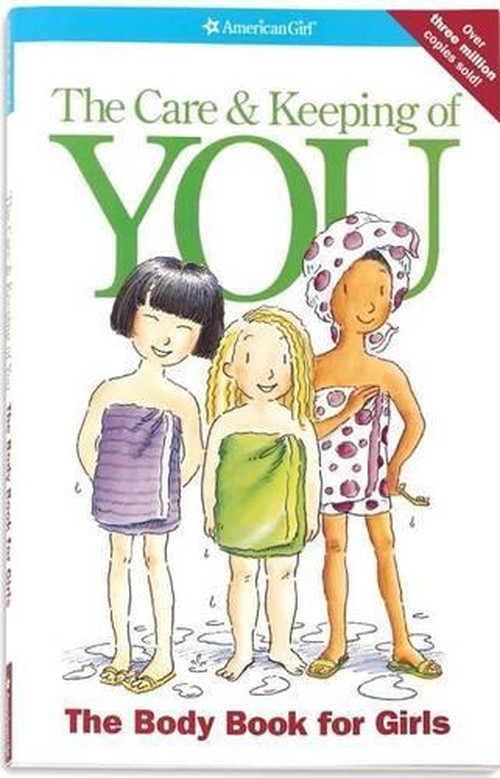The Care and Keeping of You: the Body Book for Girls