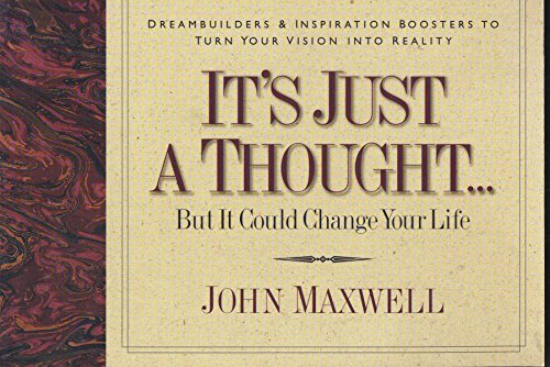 It's Just a Thought-- but it Could Change Your Life