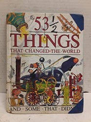 53 1/2 Things That Changed the World and Some That Didn't