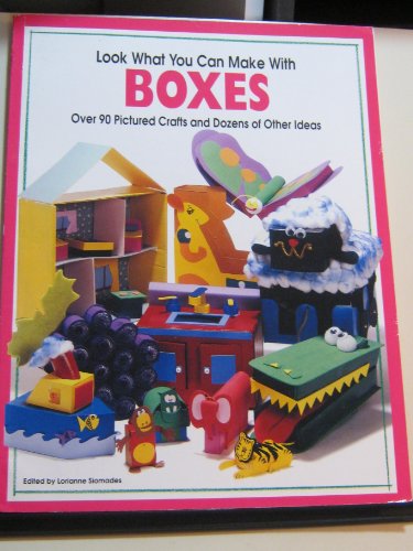 Look What You Can Make with Boxes