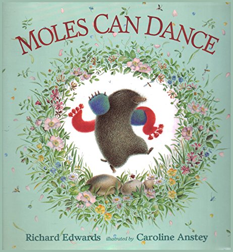 Moles Can Dance