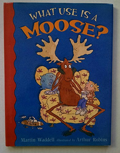What Use is a Moose?