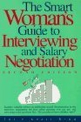 The Smart Woman's Guide to Interviewing and Salary Negotiation