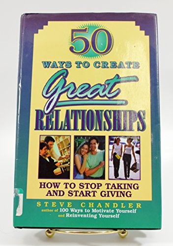 50 Ways to Create Great Relationships