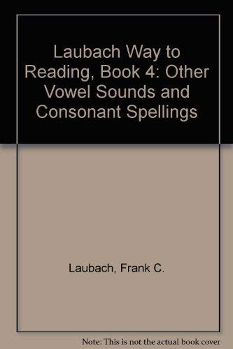 Laubach Way to Reading 4: Other Vowel Sounds and Consonant Spellings