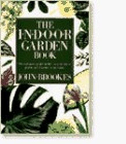 The Indoor Garden Book