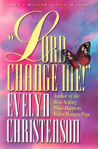 Lord, Change Me!